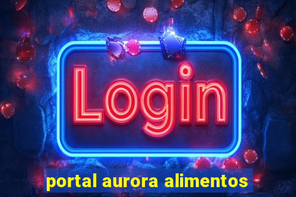 portal aurora alimentos